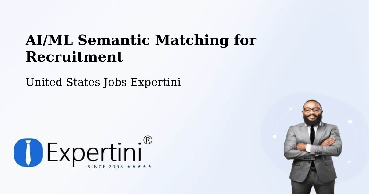AI/ML Semantic Matching for Recruitment - United States Jobs Expertini